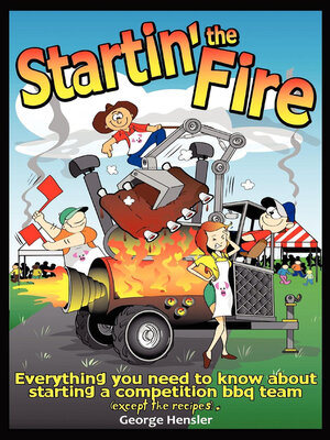 cover image of Startin' the Fire: Everything You Need to Know about Starting a Competition BBQ Team